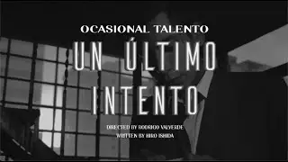 Ocasional Talento - Un &Uacute;ltimo Intento