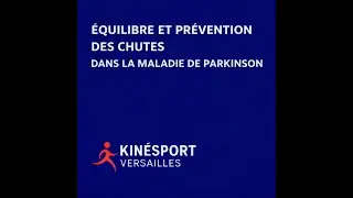 Équilibre et prévention des chutes dans la maladie de Parkinson kinesport versailles