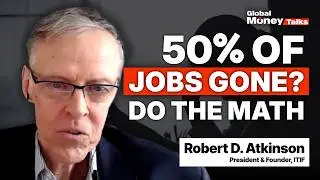 US Policy Advisor Robert Atkinson : AI Won&rsquo;t Kill Jobs! 40 Tech, Small Business & UBI Myths Busted