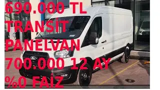 690.000 TL SIFIR TRANSİT  PANELVAN  ARALIK ÇILGIN KAMPANYA İLE GELDİ 700.000 12 AY %0 FAİZ