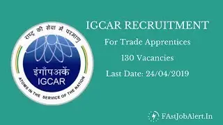 IGCAR Recruitment 2019 (130 Posts) | Last Date To Apply: 24/04/19 | FastJobAlert.In