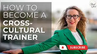 How to Become a Cross-Cultural Trainer