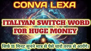 CONVA LEXA Chanting 108 | Italian Switchwords For Money #attractmoney #prosperity #convalexa
