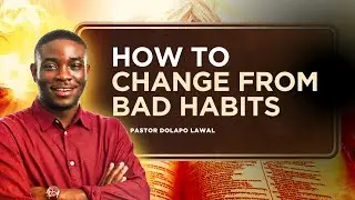 HOW TO OVERCOME BAD HABITS || PASTOR DOLAPO LAWAL #dolapolawal