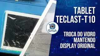 TABLET TECLAST T10 - TROCA DO VIDRO