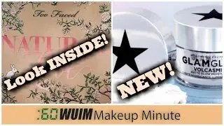 Makeup Minute | Look INSIDE the TOO FACED NATURAL LOVE PALETTE! + NEW FROM GLAMGLOW! | WUIM