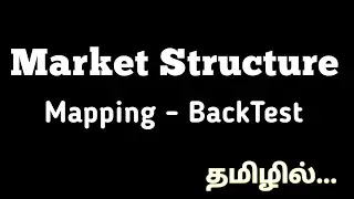 Market structure mapping - Backtesting | Tamil | True SMC | Nagai Trader