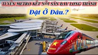 VỊ TRÍ NÀO SẺ THUẬN LỢI KHI METRO VỀ SÂN BAY LONG THÀNH .?