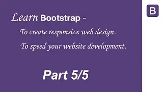 Learn Bootstrap (Step by step Tutorial ) -  Part 5/5