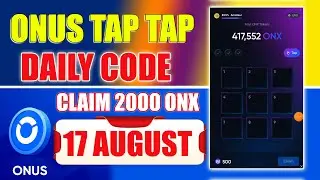 ONX Daily Code Today | ONUS Tap Tap Tap Daily Code Today 17 August |  $ONX Coin Airdrop