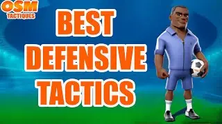 OSM : BEST DEFENSIVE TACTICS