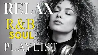 【R&B Soul】Romantic R&B Soul Music &ndash; Relaxing Soulful Mix for Love & Chill Nights