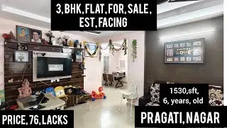/3BHK/fully furnished/flat for sale//Est facing/price 76lacks/6 years old/1530sft/pragathi nagar/HYD