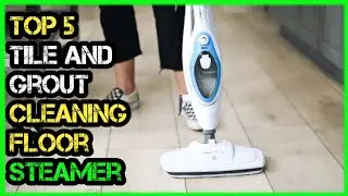 Top 5 Best Tile and Grout Cleaning Floor Steamer🏆 Top 5 Items Tested & Reviewed✅