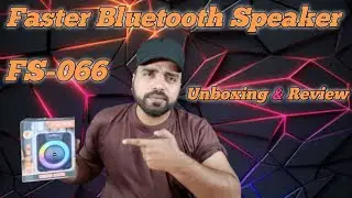 Faster Bluethoot Speaker Fs-066 Uboxing and Review