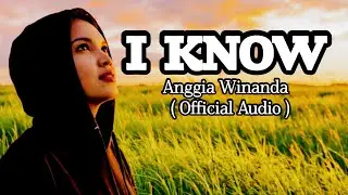 I Know - Anggia Winanda ( Official Audio )