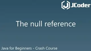 The null reference - Java for Beginners - Crash course