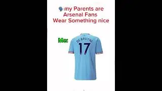 My Parents are Arsenal Fans Wear something nice😈#football #blowup #trending #shorts #viral #edit