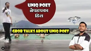 GBOB TALKS ABOUT UNIQ POET || UNIQ POET IS BEST DIAMOND OF NEPHOP