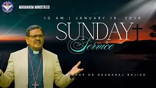 Sunday Service - Mahanaim Ministries - January 18, 2026 | Bishop Dr. Dhanaraj Rajiah