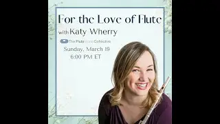 For the Love of Flute with Kary Wherry and the Flute World Collective 3/19/23