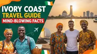 Ivory Coast Travel Guide - Mind-Blowing Facts, Hidden Taboos & Must-See Destinations