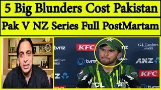 Pak Media on 5 Big Mistakes Cost Pak | Pakistan Vs Newzealand Series Review | Shoaib Akhtar