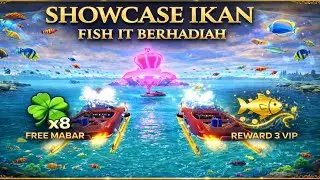 FISH IT LIVE - SHOW CASE IKAN FISH IT BERHADIAH SLOT VIP FREE MABAR X8 + MABAR CHALLANGE BERHADIAH