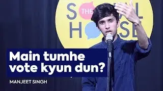 Main Tumhe Vote Kyun Dun? by Manjeet Singh | Indian Elections | TSH Originals