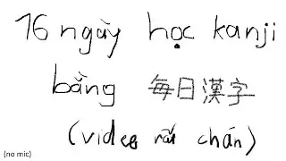 học kanji (16 ng&agrave;y đầu ti&ecirc;n)