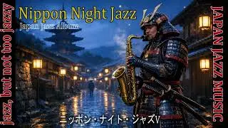 Japan Jazz Music | Late Night Smooth Jazz in Traditional Town | Track 29