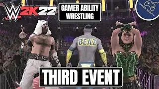 Gamer Ability Wrestling Event 3 - Epic Debuts & Title Matches WWE 2K22