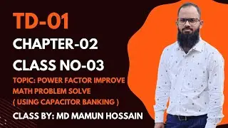 Power Factor Improve Math Problem Solve ( using capacitor banking ),TD-01,Chapter:-2