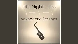 Jazz After Dark and Sax Before Sunrise