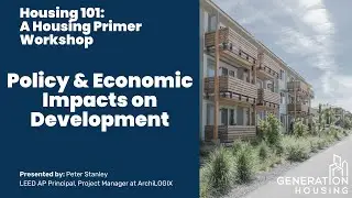 Policy & Economic Impacts on Development | Housing 101