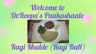 Dr.Roopa's Paakashaale- Ragi Mudde (Ragi Ball)
