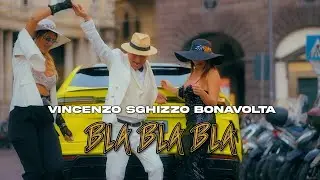 Vincenzo Sghizzo Bonavolta - Bla Bla Bla (Official Video)