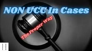 The Proper Way To Use NON UCC In Cases-Preview