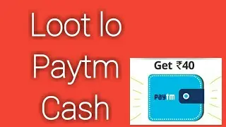 अब Free Paytm Cash कमाऔ बडी असानी से...( Paytm Loot Unlimited Paytm Cash )