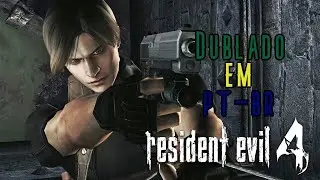 🔴Resident Evil 4 DUBLADO!