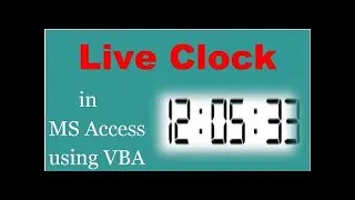 How To Create Live Clock In Ms Access