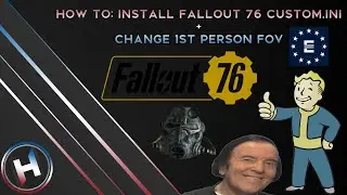 How to: Install Fallout 76 Custom.ini + Change 1st Person FOV | Harmony