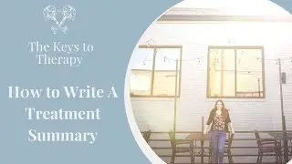 How to Write A Treatment Summary