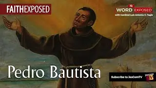 PEDRO BAUTISTA - Faith Exposed with Cardinal Tagle