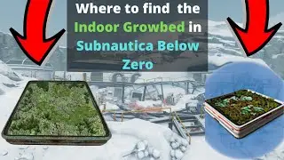 How to find the Indoor Growbed in Subnautica Below Zero