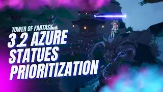 Level these Statues First! Tower of Fantasy 3.2 (Azure Statues)