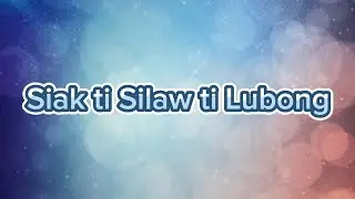 Siak ti Silaw ti Lubong (I am the light of the world) - Ilocano Mass Song