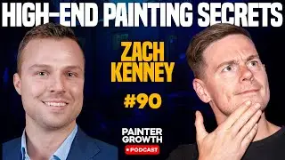 Ep 90. Maximizing Profitability: Zach Kenney&rsquo;s Approach to High-End Painting