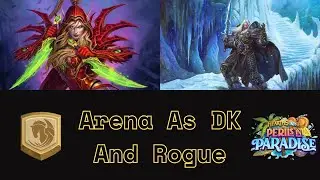 Arena As DK And Rogue (Hearthstone Perils In Paradise)