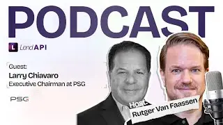 LendAPI Partner Podcast Larry Chiavaro, Executive Chairman at Paramount Servicing Group